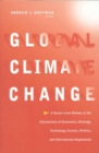Global Climate Change : A Senior-Level Debate at the Intersection of Economics, Strategy, Technology, Science, Politics, and International Negotiation - Book