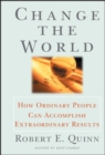 Change the World : How Ordinary People Can Accomplish Extraordinary Things - Book