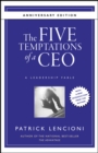 The Five Temptations of a CEO, 10th Anniversary Edition : A Leadership Fable - eBook