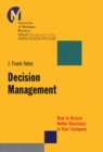 Decision Management : How to Assure Better Decisions in Your Company - Book