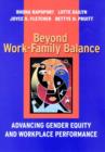 Beyond Work-Family Balance : Advancing Gender Equity and Workplace Performance - Book