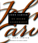 John Carver on Board Leadership - Book