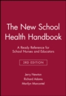 The New School Health Handbook : A Ready Reference for School Nurses and Educators - Book
