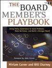 The Board Member's Playbook : Using Policy Governance to Solve Problems, Make Decisions, and Build a Stronger Board - Book