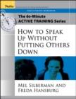 The 60-Minute Active Training Series: How to Speak Up Without Putting Others Down, Participant's Workbook - Book
