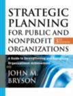 Strategic Planning for Public and Nonprofit Organizations : A Guide to Strengthening and Sustaining Organizational Achievement - eBook