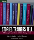 Stories Trainers Tell : 55 Ready-to-Use Stories to Make Training Stick - Book