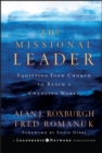The Missional Leader : Equipping Your Church to Reach a Changing World - Book