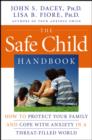 The Safe Child Handbook : How to Protect Your Family and Cope with Anxiety in a Threat-Filled World - Book