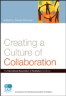 Creating a Culture of Collaboration : The International Association of Facilitators Handbook - eBook