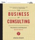 The Business of Consulting : The Basics and Beyond (CD-ROM Included) - Book