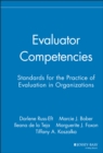 Evaluator Competencies : Standards for the Practice of Evaluation in Organizations - Book