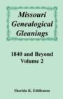 Missouri Genealogical Gleanings 1840 and Beyond, Volume 2 - Book
