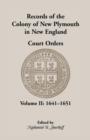 Records of the Colony of New Plymouth in New England Court Orders, Volume II, 1641-1651 - Book