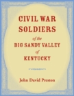 Civil War Soldiers of the Big Sandy Valley of Kentucky - Book