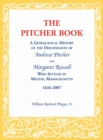 The Pitcher Book : A Genealogical History of the Descendants of Andrew Pitcher and Margaret Russell Who Settled in Milton, Massachusetts, 1634-2007 - Book