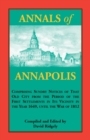 Annals of Annapolis : Comprising Sundry Notices of That Old City from the Period of the First Settlements in its Vicinity in the Year 1649, until the War of 1812: Together with Various Incidents in th - Book