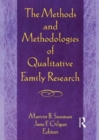 The Methods and Methodologies of Qualitative Family Research - Book