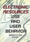Electronic Resources : Use and User Behavior - Book