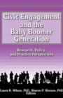 Civic Engagement and the Baby Boomer Generation : Research, Policy, and Practice Perspectives - Book
