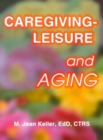Caregiving-Leisure and Aging - Book