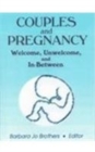 Couples and Pregnancy : Welcome, Unwelcome, and In-Between - Book
