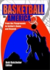 Basketball in America : From the Playgrounds to Jordan's Game and Beyond - Book