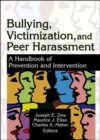 Bullying, Victimization, and Peer Harassment : A Handbook of Prevention and Intervention - Book