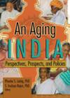 An Aging India : Perspectives, Prospects, and Policies - Book