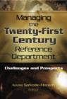 Managing the Twenty-First Century Reference Department : Challenges and Prospects - Book
