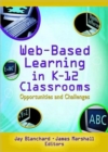 Web-Based Learning in K-12 Classrooms : Opportunities and Challenges - Book