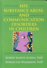 HIV, Substance Abuse, and Communication Disorders in Children - Book
