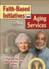 Faith-Based Initiatives and Aging Services - Book