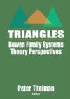 Triangles : Bowen Family Systems Theory Perspectives - Book