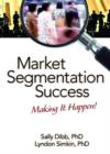 Market Segmentation Success : Making It Happen! - Book
