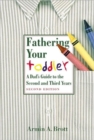 Fathering Your Toddler : A Dad's Guide to the Second and Third years - Book