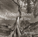 Ancient Trees : Portraits of Time - Book