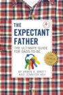 The Expectant Father : The Ultimate Guide for Dads to Be - Book