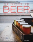 The Bucket List Beer : Beer-Themed Adventures:Pubs, Breweries, Festivals and More - Book