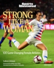 Strong Like a Woman : 100 Game-changing Female Athletes - Book