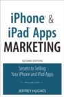 IPhone and IPad Apps Marketing : Secrets to Selling Your IPhone and IPad Apps - Book