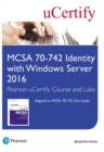 MCSA 70-742 Identity with Windows Server 2016 Pearson uCertify Course and Labs Student Access Card - Book