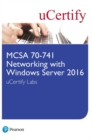 MCSA 70-741 Networking with Windows Server 2016 uCertify Labs Access Card - Book