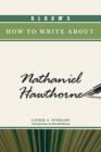 Bloom's How to Write About Nathaniel Hawthorne - Book