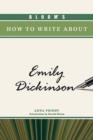 Bloom's How to Write About Emily Dickinson - Book