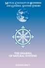 Mutual Causality in Buddhism and General Systems Theory : The Dharma of Natural Systems - Book