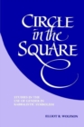 Circle in the Square : Studies in the Use of Gender in Kabbalistic Symbolism - Book