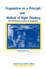 Pragmatism as a Principle and Method of Right Thinking : The 1903 Harvard Lectures on Pragmatism - Book