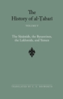 The History of al-Tabari Vol. 5 : The Sasanids, the Byzantines, the Lakmids, and Yemen - Book