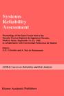 Systems Reliability Assessment : Proceedings of the Ispra Course held at the Escuela Tecnica Superior de Ingenieros Navales, Madrid, Spain, September 19-23, 1988 in collaboration with Universidad Poli - Book